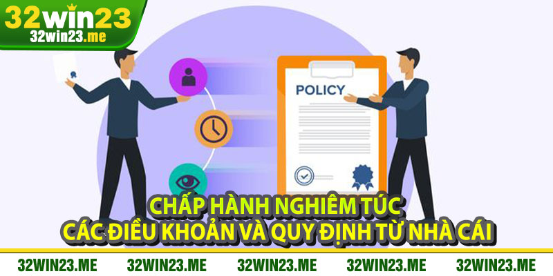 Chấp Hành Nghiêm Túc Các Điều Khoản và Quy Định Từ Nhà Cái