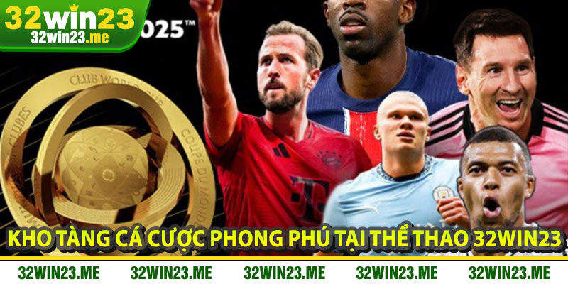 Kho Tàng Cá Cược Phong Phú Tại Thể Thao 32WIN23