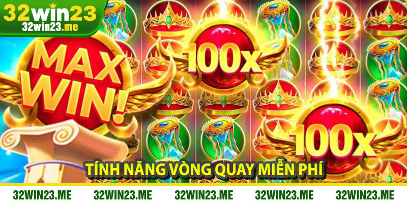 Tính Năng Vòng Quay Miễn Phí