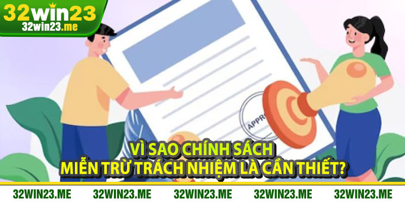 Vì Sao Chính Sách Miễn Trừ Trách Nhiệm Là Cần Thiết?