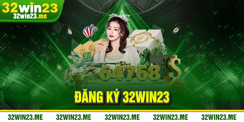 Đăng Ký 32WIN23 – Hướng Dẫn Tạo Tài Khoản Chi Tiết, Dễ Hiểu Cho Tân Thủ