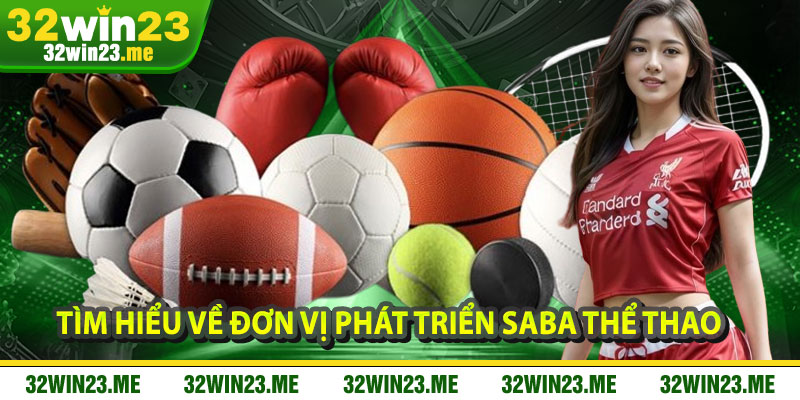 Tìm hiểu về đơn vị phát triển Saba Thể Thao