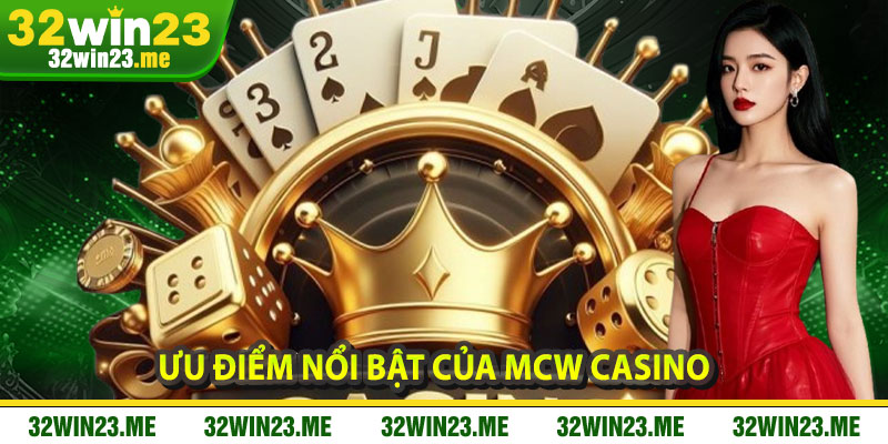 Ưu điểm nổi bật của MCW Casino