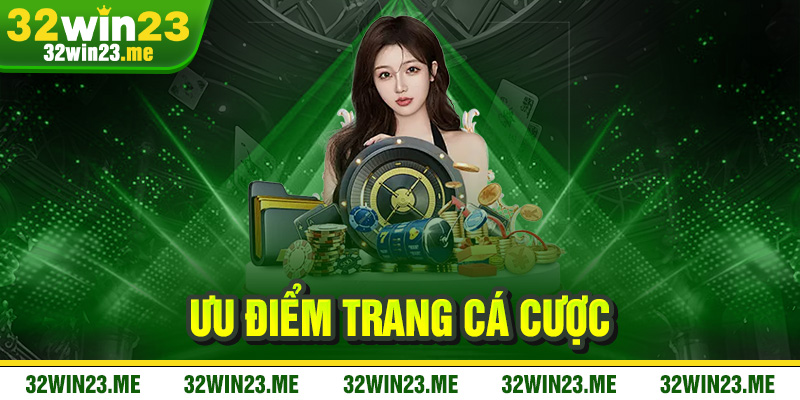Những thế mạnh tạo nên sức hấp dẫn của 32win23